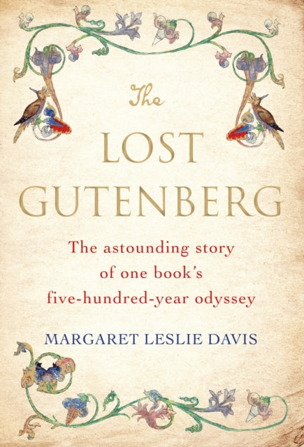 Lost Gutenberg: The Astounding Story of One Book's Five-Hundred-Year Odyssey