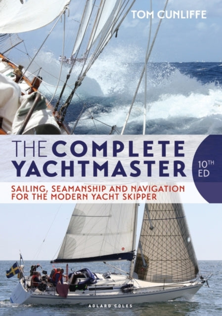 Complete Yachtmaster: Sailing, Seamanship and Navigation for the Modern Yacht Skipper 10th edition