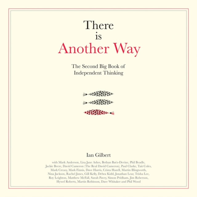 There is Another Way: The second big book of Independent Thinking