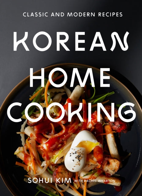 Korean Home Cooking: Classic and Modern Recipes