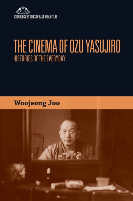 Cinema of Ozu Yasujiro: Histories of the Everyday