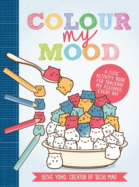 Colour My Mood: A cute activity book for tracking my feelings every day