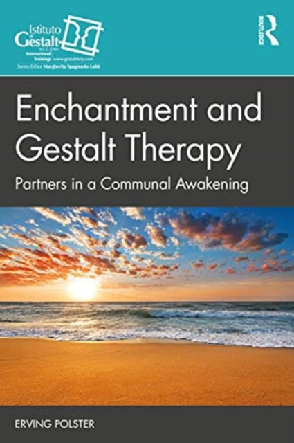 Enchantment and Gestalt Therapy: Partners in Exploring Life