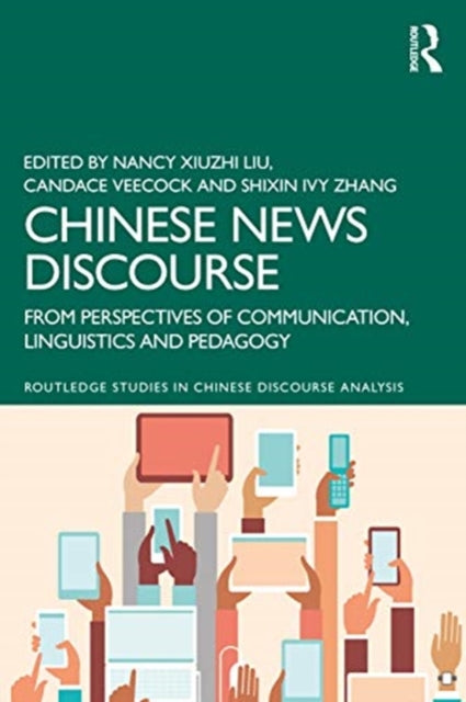 Chinese News Discourse: From Perspectives of Communication, Linguistics and Pedagogy
