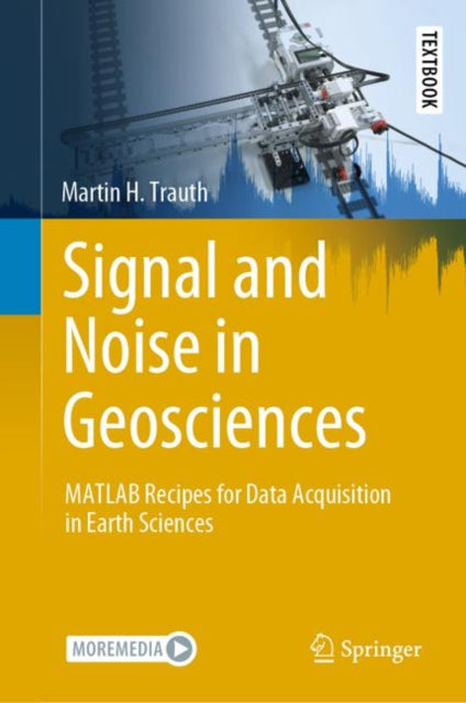 Signal and Noise in Geosciences: MATLAB (R) Recipes for Data Acquisition in Earth Sciences