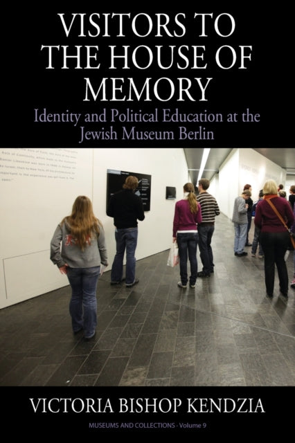 Visitors to the House of Memory: Identity and Political Education at the Jewish Museum Berlin