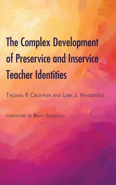 Complex Development of Preservice and Inservice Teacher Identities