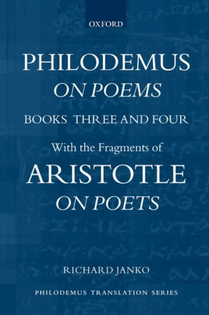 Philodemus, On Poems, Books 3-4: with the fragments of Aristotle, On Poets