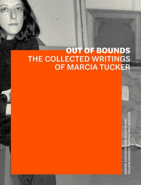 Out of Bounds - The Collected Writings of Marcia Tucker