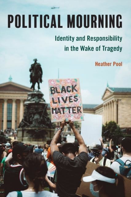 Political Mourning: Identity and Responsibility in the Wake of Tragedy