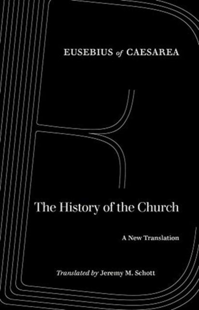 History of the Church: A New Translation