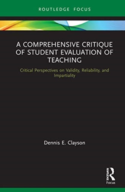 Comprehensive Critique of Student Evaluation of Teaching: Critical Perspectives on Validity, Reliability, and Impartiality
