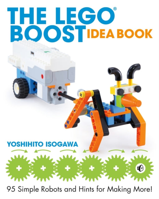 Lego Boost Idea Book: 95 Simple Robots and Hints for Making More!