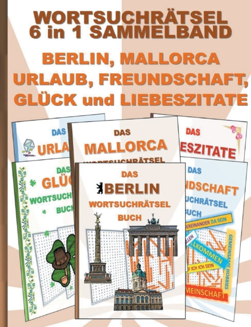 WORTSUCHRAETSEL 6 in 1 SAMMELBAND BERLIN, MALLORCA, URLAUB, FREUNDSCHAFT