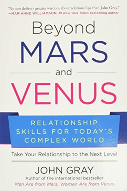 Beyond Mars and Venus: Relationship Skills for Today's Complex World