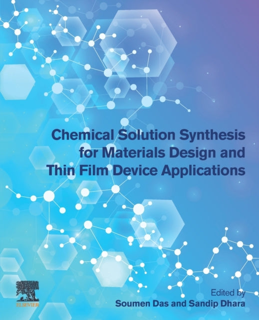Chemical Solution Synthesis for Materials Design and Thin Film Device Applications