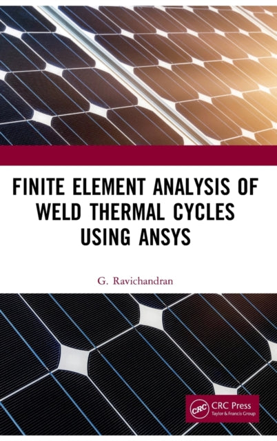 Finite Element Analysis of Weld Thermal Cycles Using ANSYS