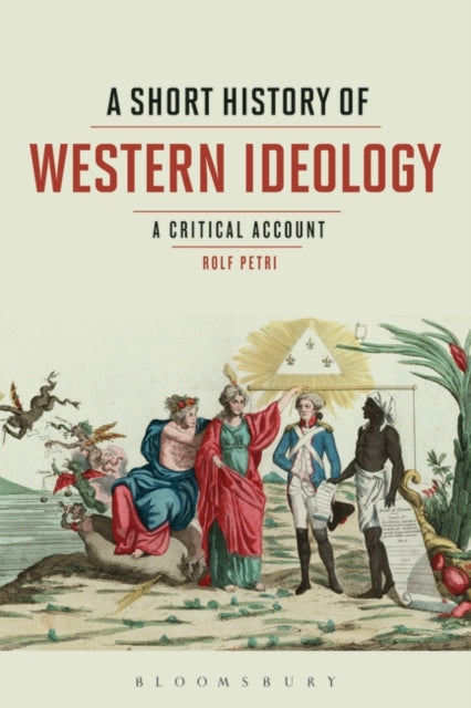Short History of Western Ideology: A Critical Account