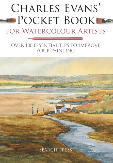 Charles Evans' Pocket Book for Watercolour Artists: Over 100 Essential Tips to Improve Your Painting