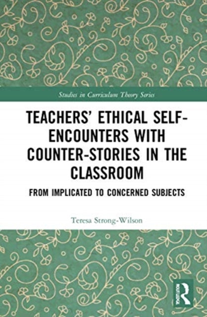 Teachers' Ethical Self-Encounters with Counter-Stories in the Classroom: From Implicated to Concerned Subjects