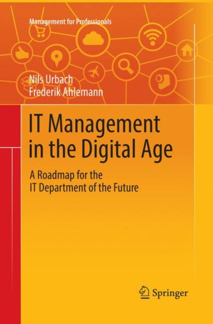 IT Management in the Digital Age: A Roadmap for the IT Department of the Future
