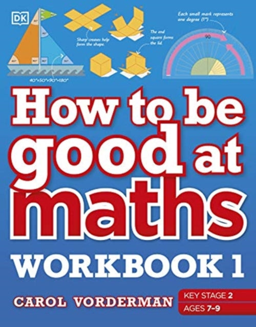 How to be Good at Maths Workbook 1, Ages 7-9 (Key Stage 2): The Simplest-Ever Visual Workbook