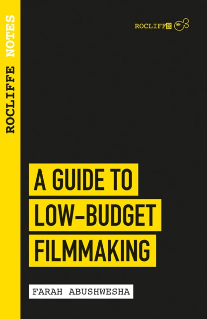 Rocliffe Notes - A Guide To Low Budget Film-making: Rocliffe Notes