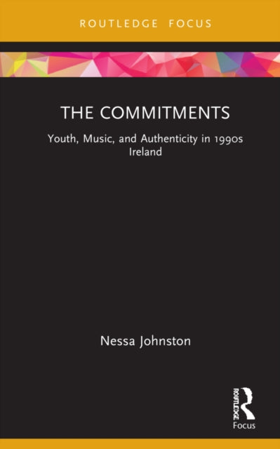 Commitments: Youth, Music, and Authenticity in 1990s Ireland