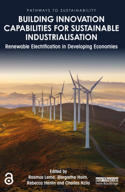 Building Innovation Capabilities for Sustainable Industrialisation: Renewable Electrification in Developing Economies