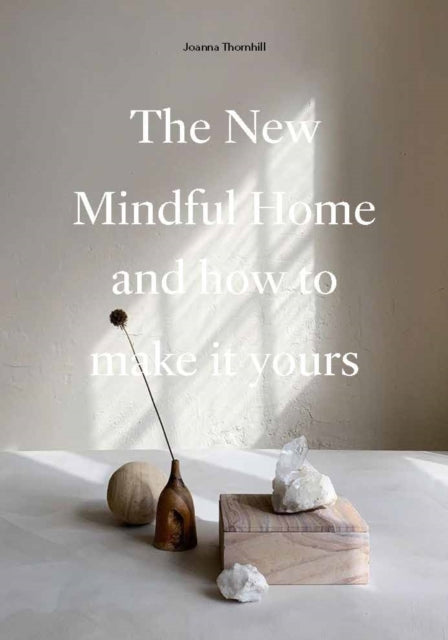 New Mindful Home: And how to make it yours