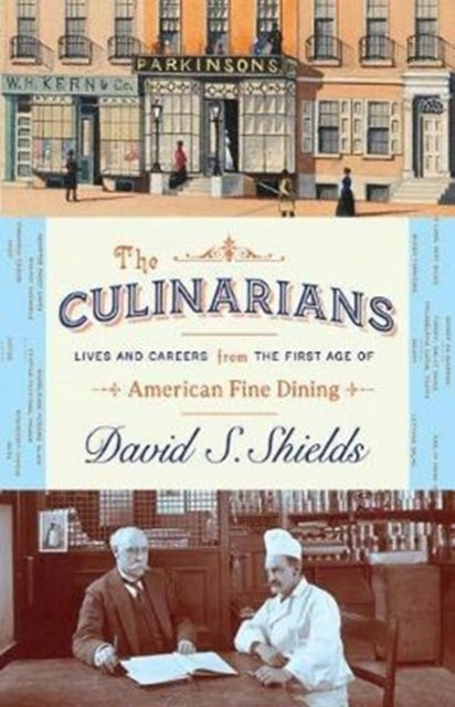 Culinarians - Lives and Careers from the First Age of American Fine Dining