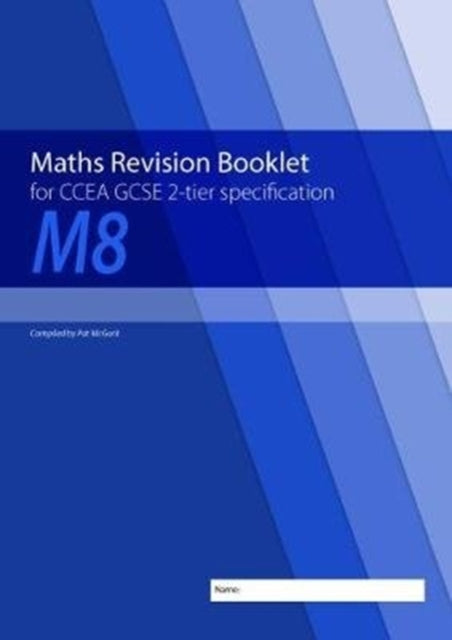 M8 Maths Revision Booklet for CCEA GCSE 2-tier Specification