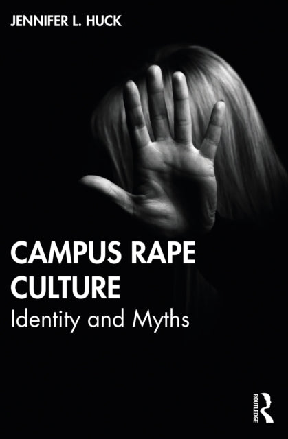 Campus Rape Culture: Identity and Myths