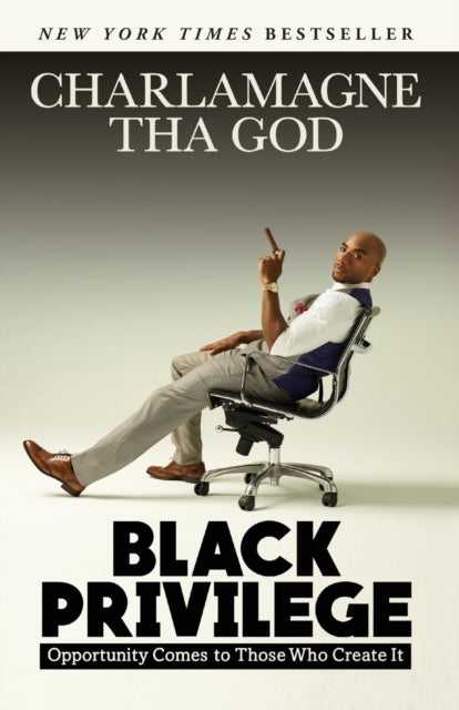 Black Privilege: Opportunity Comes to Those Who Create It