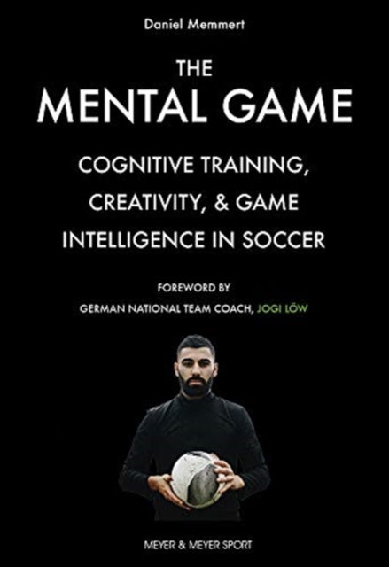 Mental Game: Cognitive Training, Creativity, and Game Intelligence in Soccer