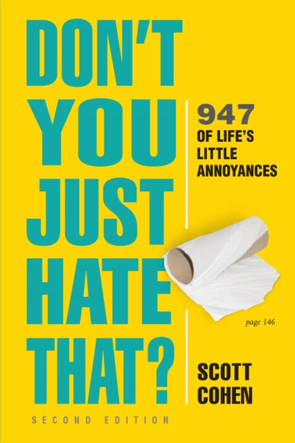 Don't You Just Hate That? 2nd Edition: 905 of Life's Little Annoyances