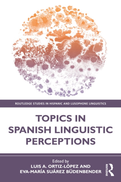 Topics in Spanish Linguistic Perceptions