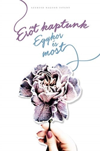 Erőt kaptunk: Egykor es most