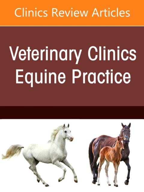 Equine Nutrition, An Issue of Veterinary Clinics of North America: Equine Practice