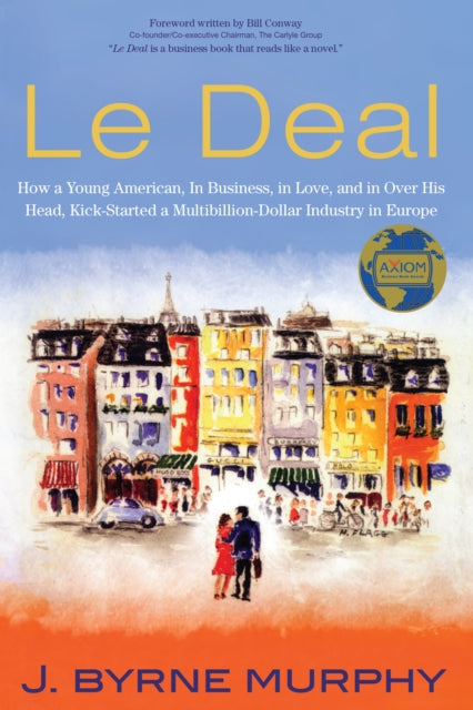 Le Deal: How a Young American, in Business, In Love, and in Over His Head