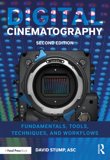 Digital Cinematography: Fundamentals, Tools, Techniques, and Workflows