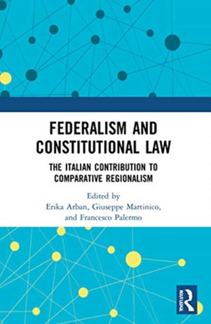 Federalism and Constitutional Law: The Italian Contribution to Comparative Regionalism