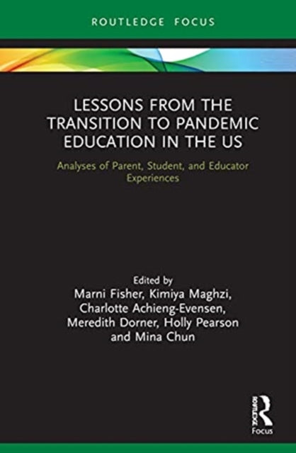 Lessons from the Transition to Pandemic Education in the US: Analyses of Parent, Student, and Educator Experiences