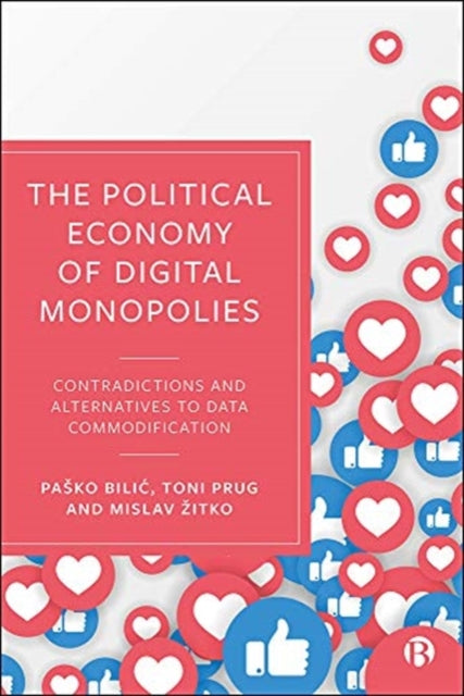 Political Economy of Digital Monopolies: Contradictions and Alternatives to Data Commodification
