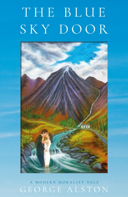 Blue Sky Door: A Modern Morality Tale