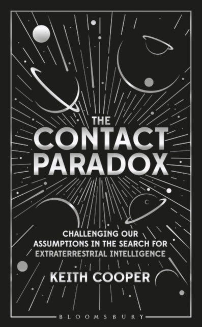 Contact Paradox: Challenging our Assumptions in the Search for Extraterrestrial Intelligence