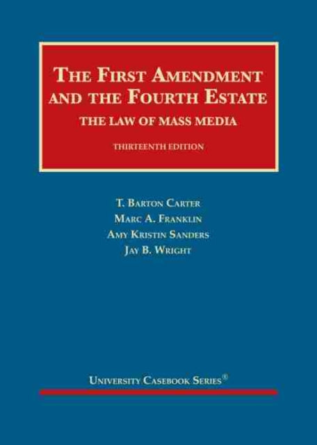 First Amendment and the Fourth Estate: The Law of Mass Media