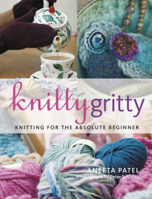 Knitty Gritty: Knitting for the Absolute Beginner