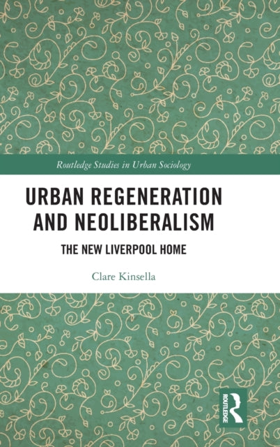 Urban Regeneration and Neoliberalism: The New Liverpool Home