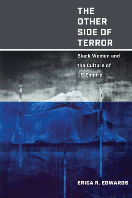 Other Side of Terror: Black Women and the Culture of US Empire